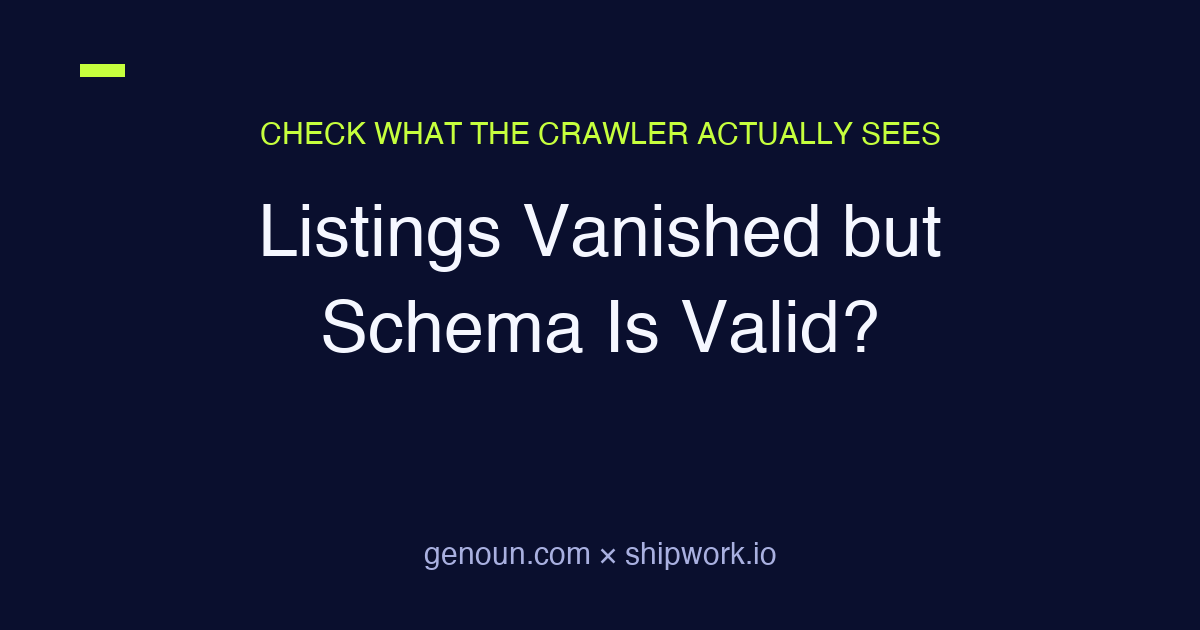 Listings Vanished but Schema Is Valid? Check What the Crawler Sees